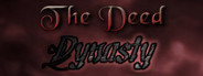 The Deed: Dynasty