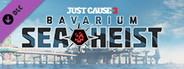Just Cause™ 3 DLC: Bavarium Sea Heist Pack