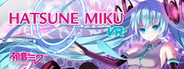 Hatsune Miku VR / 初音ミク VR