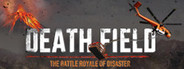 DEATH FIELD: The Battle Royale of Disaster