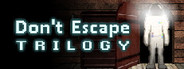 Don't Escape Trilogy