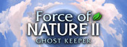 Force of Nature 2: Ghost Keeper