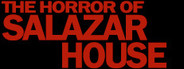 The Horror Of Salazar House