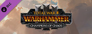 Total War: WARHAMMER III - Champions of Chaos