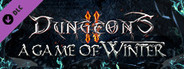 Dungeons 2 - A Game of Winter