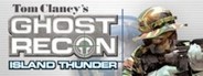 Tom Clancy's Ghost Recon® Island Thunder™