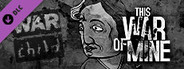 This War of Mine - War Child Charity DLC