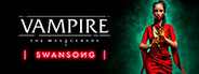 Vampire: The Masquerade – Swansong