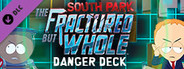 South Park™: The Fractured But Whole™ - Danger Deck