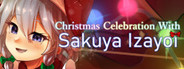 Christmas Celebration With Sakuya Izayoi