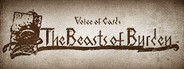 Voice of Cards: The Beasts of Burden