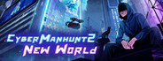 Cyber Manhunt 2: New World