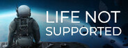 Life Not Supported