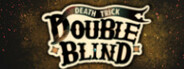 Death Trick: Double Blind