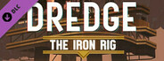 DREDGE - The Iron Rig