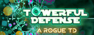 Towerful Defense: A Rogue TD