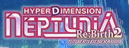Hyperdimension Neptunia Re;Birth2: Sisters Generation / 超次次元ゲイム ネプテューヌRe;Birth2