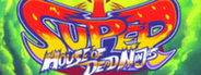 Super House of Dead Ninjas