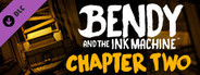 Bendy and the Ink Machine™: Chapter Two