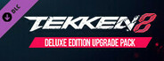 TEKKEN 8 - Deluxe Edition Upgrade Pack