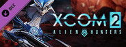 XCOM 2 - Alien Hunters