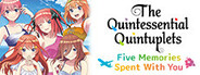 The Quintessential Quintuplets - Five Memories Spent With You
