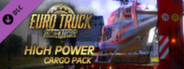 Euro Truck Simulator 2 - High Power Cargo Pack