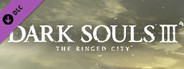 DARK SOULS™ III - The Ringed City™