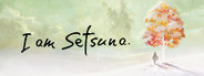 I am Setsuna