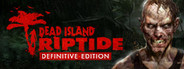 Dead Island: Riptide Definitive Edition