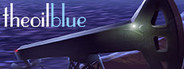 The Oil Blue: Steam Legacy Edition