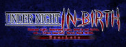 UNDER NIGHT IN-BIRTH Exe:Late