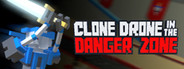 Clone Drone in the Danger Zone