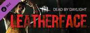 Dead by Daylight: LEATHERFACE™