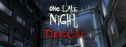 One Late Night: Deadline