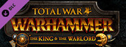 Total War: WARHAMMER - The King and the Warlord