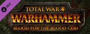 Total War: WARHAMMER - Blood for the Blood God