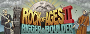 Rock of Ages 2: Bigger & Boulder™