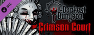 Darkest Dungeon®: The Crimson Court