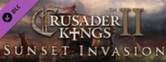 Expansion - Crusader Kings II: Sunset Invasion