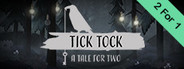 Tick Tock: A Tale for Two