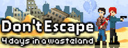 Don't Escape: 4 Days in a Wasteland