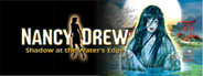 Nancy Drew®: Shadow at the Water's Edge