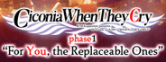 Ciconia When They Cry - Phase 1: For You, the Replaceable Ones