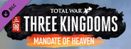 Total War: THREE KINGDOMS - Mandate of Heaven