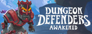 Dungeon Defenders: Awakened