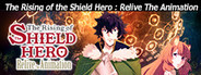 The Rising of the Shield Hero : Relive The Animation