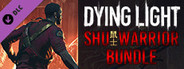 Dying Light - Shu Warrior Bundle