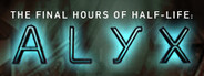 Half-Life: Alyx - Final Hours