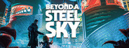 Beyond a Steel Sky